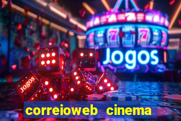 correioweb cinema todos os filmes